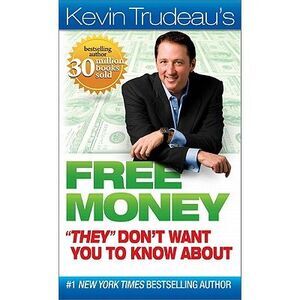 Free Money They Don't Want You to Know about -- Kevin Trudeau